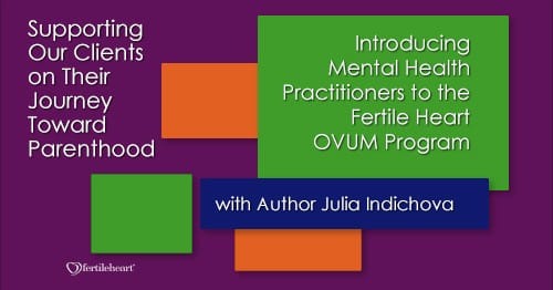 Brightly Colored Boxes Intro to Fertile Heart for mental health practitioners